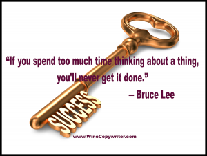 Key to Success - If you spend too much time thinking you'll never get things done